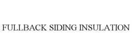 FULLBACK SIDING INSULATION