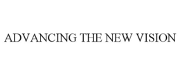 ADVANCING THE NEW VISION