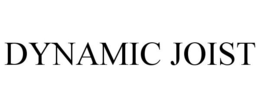 DYNAMIC JOIST