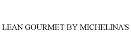 LEAN GOURMET BY MICHELINA'S