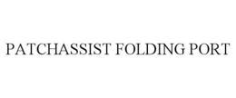 PATCHASSIST FOLDING PORT