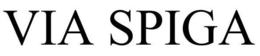 VIA SPIGA