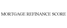 MORTGAGE REFINANCE SCORE
