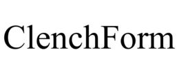 CLENCHFORM