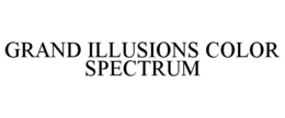 GRAND ILLUSIONS COLOR SPECTRUM