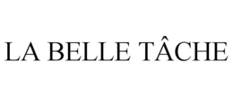LA BELLE TÂCHE