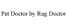 PET DOCTOR BY RUG DOCTOR