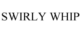 SWIRLY WHIP