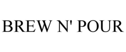 BREW N' POUR