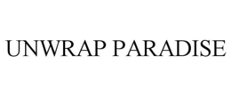 UNWRAP PARADISE