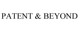 PATENT & BEYOND