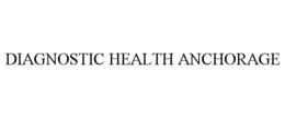 DIAGNOSTIC HEALTH ANCHORAGE
