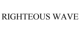 RIGHTEOUS WAVE