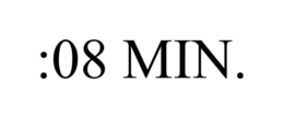 :08 MIN.