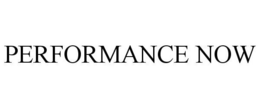 PERFORMANCE NOW