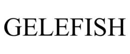 GELEFISH