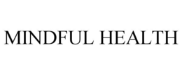 MINDFUL HEALTH