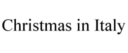 CHRISTMAS IN ITALY
