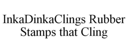INKADINKACLINGS RUBBER STAMPS THAT CLING