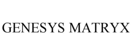 GENESYS MATRYX