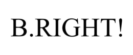 B.RIGHT!
