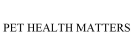 PET HEALTH MATTERS