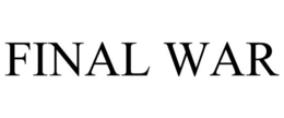 FINAL WAR
