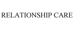 RELATIONSHIP CARE
