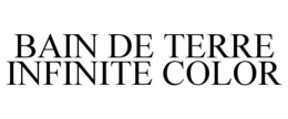 BAIN DE TERRE INFINITE COLOR