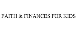 FAITH & FINANCES FOR KIDS