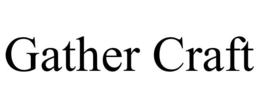 GATHER CRAFT