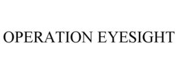 OPERATION EYESIGHT