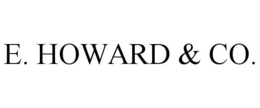 E. HOWARD & CO.