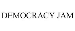 DEMOCRACY JAM