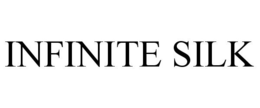 INFINITE SILK