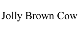 JOLLY BROWN COW