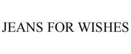 JEANS FOR WISHES