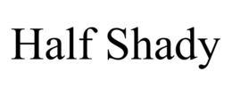 HALF SHADY