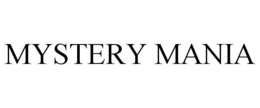 MYSTERY MANIA