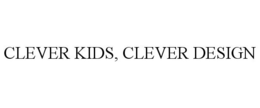 CLEVER KIDS, CLEVER DESIGN