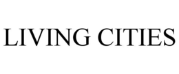LIVING CITIES