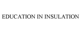 EDUCATION IN INSULATION