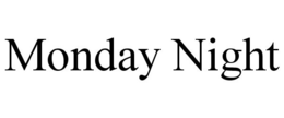 MONDAY NIGHT