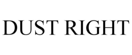 DUST RIGHT