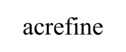 ACREFINE