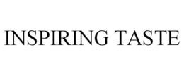INSPIRING TASTE