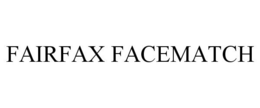 FAIRFAX FACEMATCH