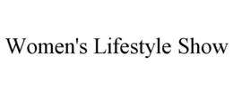 WOMEN'S LIFESTYLE SHOW