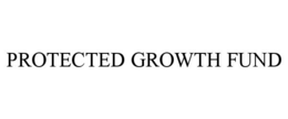 PROTECTED GROWTH FUND