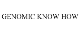 GENOMIC KNOW HOW